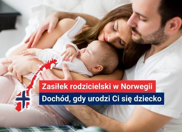 Zasiłek rodzicielski w Norwegii - foreldrepenger | NorEkspert